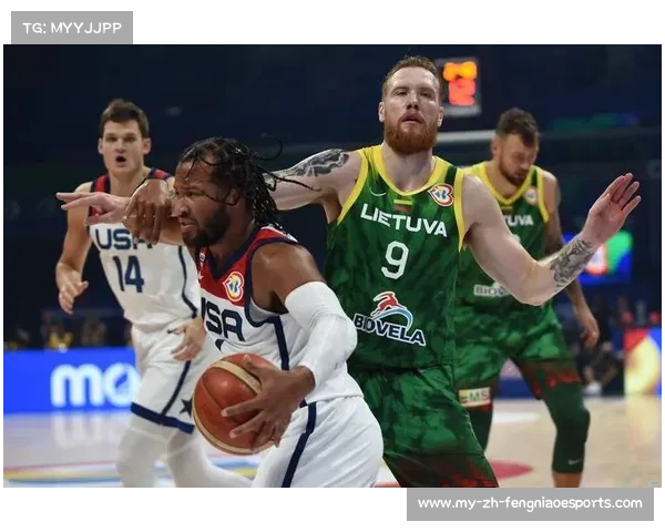 2018年男篮世界杯总决赛：经典对决美国队与塞尔维亚队的激烈较量